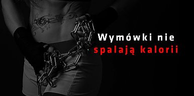 Wymówki nie spalają kalorii