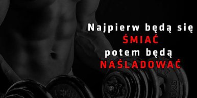 Najpierw będą się śmiać, później będą naśladować