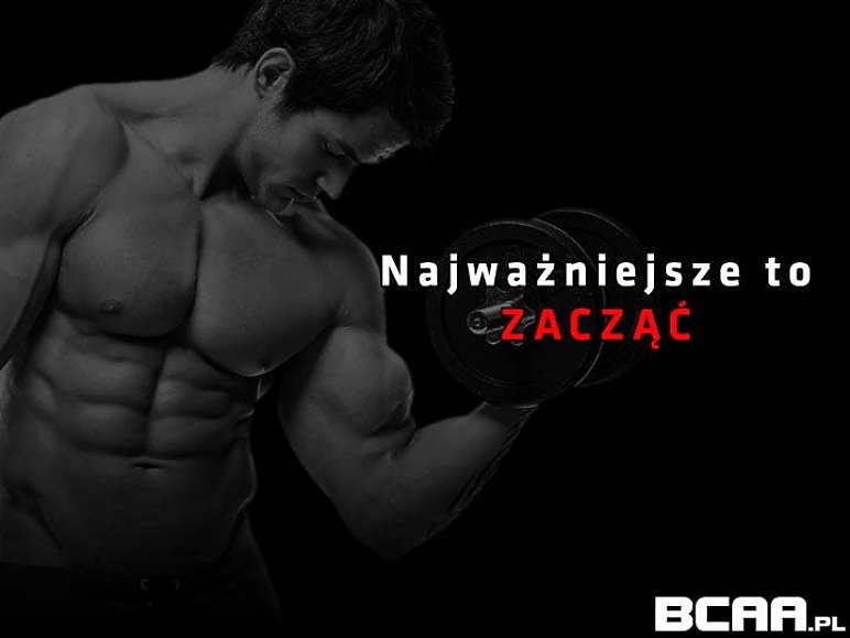 Najważniejsze, to zacząć